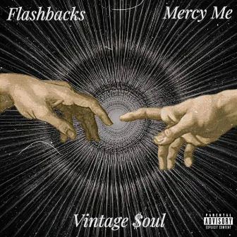 Flashbacks/Mercy Me by Vintage $oul