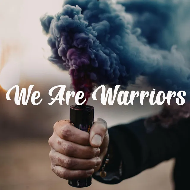 We Are Warriors