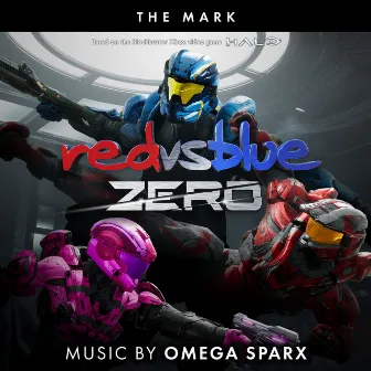 The Mark (From Red vs Blue: Zero, the Rooster Teeth Series) by Omega Sparx