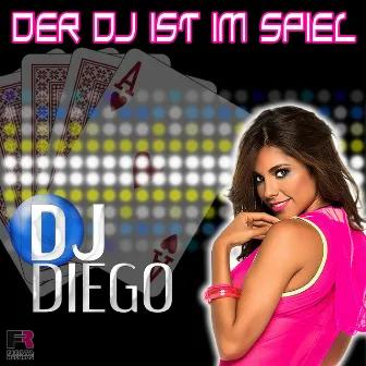 Der DJ ist im Spiel by DJ Diego