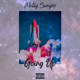 Going Up by Mally Swayzz