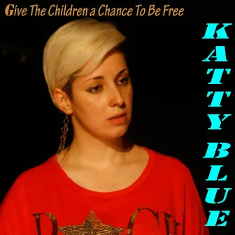 Give The Children A Chance To Be Free by 