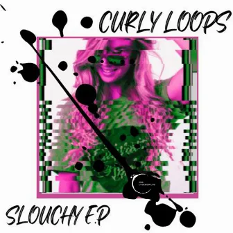 Slouchy E.P by Curly Loops