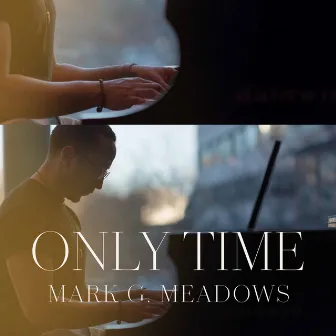 Only Time by Mark G. Meadows