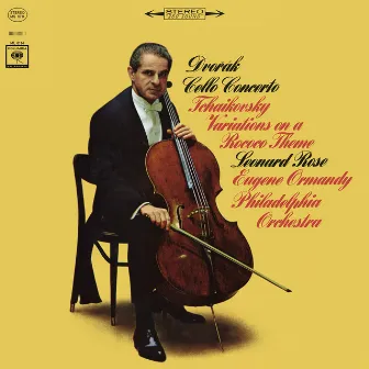 Dvorák: Cello Concerto in B Minor, Op. 104 & Tchaikovsky: Variations on a Rococo Theme, Op. 33 (Remastered) by Leonard Rose