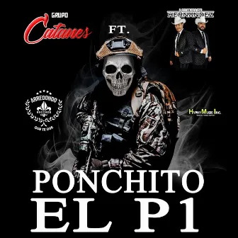 Ponchito El P1 by Grupo Catanes