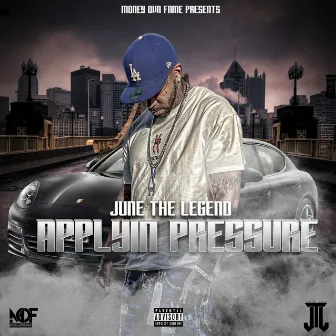 Applyin Pressure by June the Legend