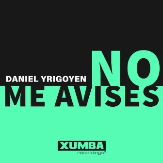 No Me Avises by Daniel Yrigoyen