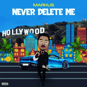 Never Delete Me by Markus