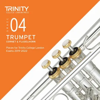 Grade 04 Trumpet, Cornet & Flugelhorn Pieces for Trinity College London Exams 2019-2022 by Trinity College London Press