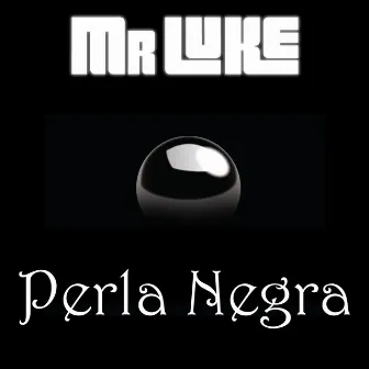 Perla Negra by Mr Luke