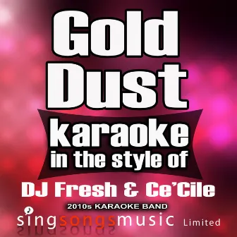 Gold Dust (In the Style of DJ Fresh & Ce'cile) [Karaoke Version] - Single by 2010s Karaoke Band