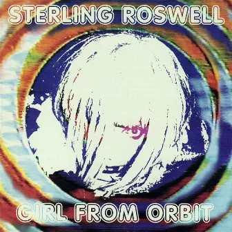 Girl From Orbit by Sterling Roswell