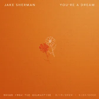 You're a Dream by Jake Sherman