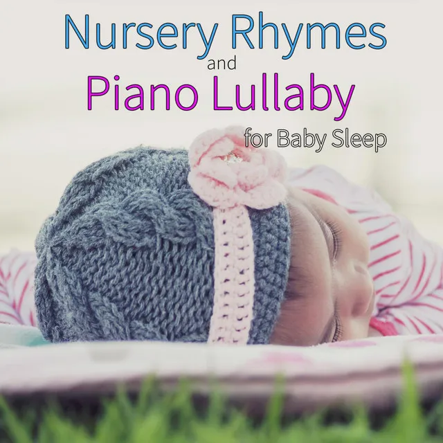 Nursery Rhymes and Piano Lullaby for Baby Sleep