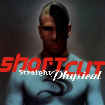 Straight Physical by Short Cut