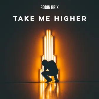 Take Me Higher by Robin Brix