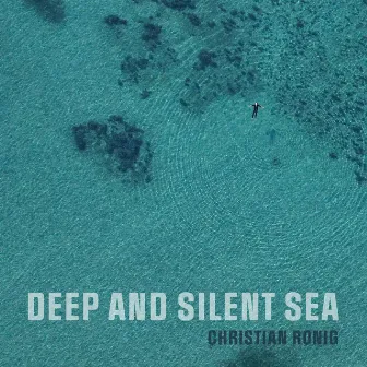 Deep and Silent Sea by Christian Ronig