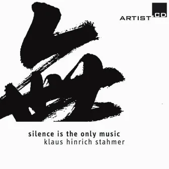 Stahmer: Silence Is the Only Music by Klaus Hinrich Stahmer