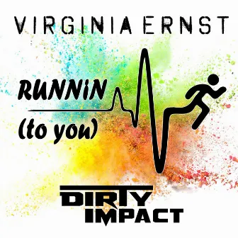 Runnin (To You) by Dirty Impact