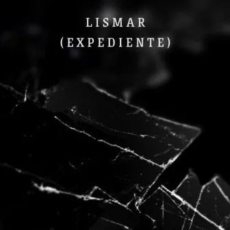 Lismar (EXPEDIENTE) by Lismar