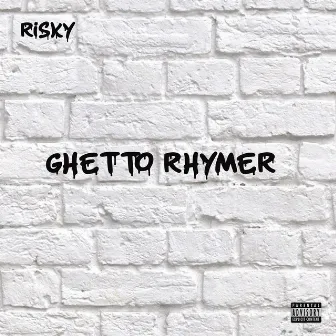 Ghetto Rhymer by Risky