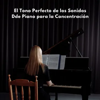 El Tono Perfecto De Los Sonidos De Piano Para La Concentración by Jazz suave instrumental