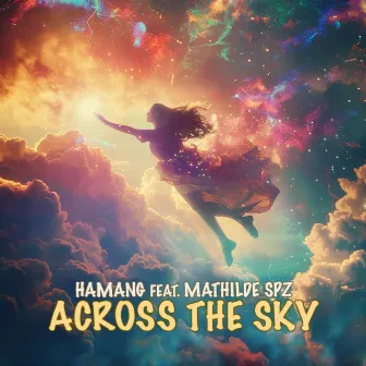 Across The Sky by Mathilde SPZ