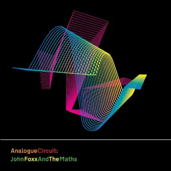 Analogue Circuit: Live at the Roundhouse by John Foxx & The Maths