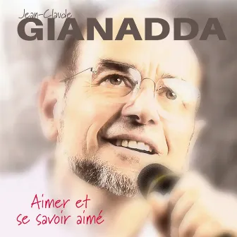 Aimer et se savoir aimé by Jean-Claude Gianadda