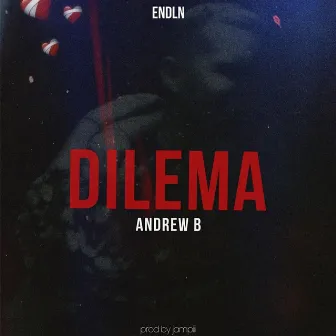 DILEMA by Andrew B