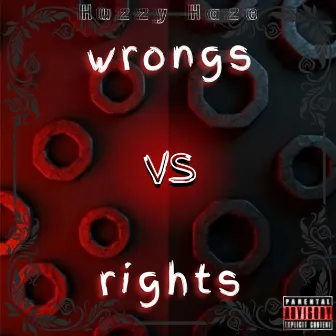 wrongs vs rights by Huzzy Haze