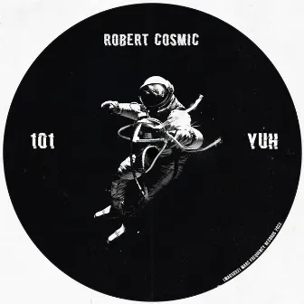 101 & Yuh by Robert Cosmic