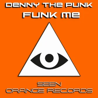 Funk Me by Denny The Punk