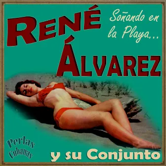 Perlas Cubanas: Soñando en la Playa by René Álvarez