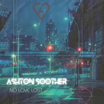 No Love Lost by Ashton Soother