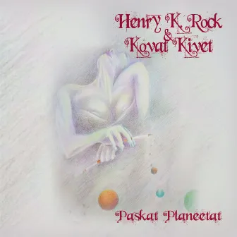 Paskat Planeetat by Henry K. Rock & Kovat Kivet