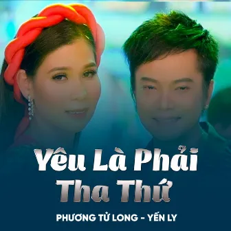 Yêu Là Phải Tha Thứ by Phương Tử Long