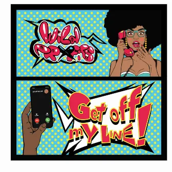 Get Off My Line by Wild Prxfits