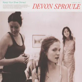 Keep Your Silver Shined by Devon Sproule