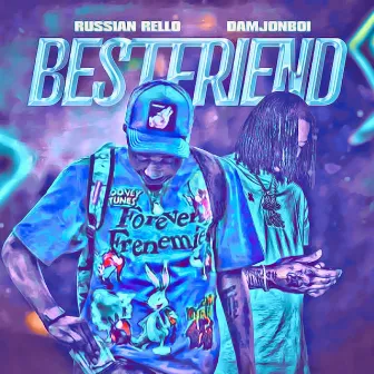 Best Friend by Russian Rello