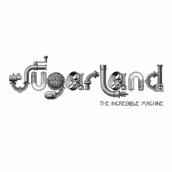 The Incredible Machine by Sugarland