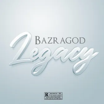 LEGACY by BazraGod