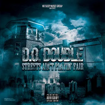 Streets Ain't Playin Fair by D.O. Double