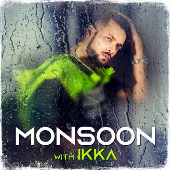 Monsoon with Ikka by Ikka