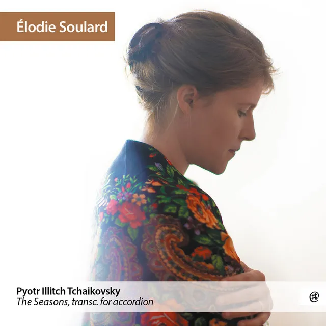 The Seasons, Op. 37a (Transcribed for Accordion by Elodie Soulard & Yuri Shishkin): III. March. Song of the lark