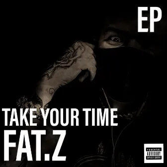 Take Your Time by Fat.z