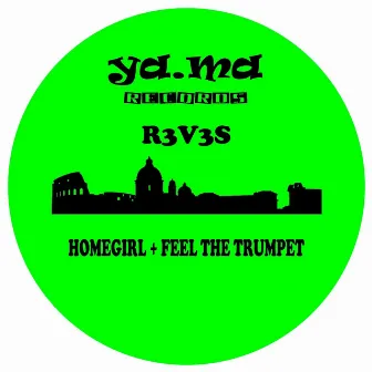 Homegirl / Feel the Trumpet by R3v3s