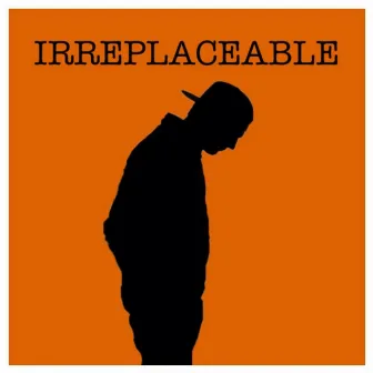 Irreplaceable by Cade Ellis