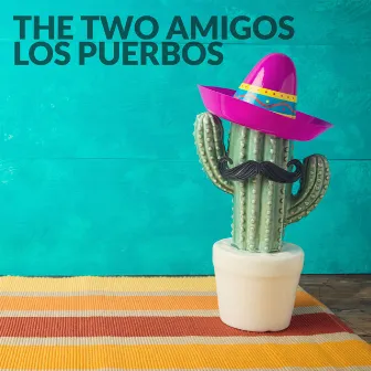 Los Puerbos by The Two Amigos